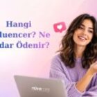 Influencer Fiyatları 2027: Kime Ne Kadar Ödenir, Hangisi Gerçekten Satış Getirir?